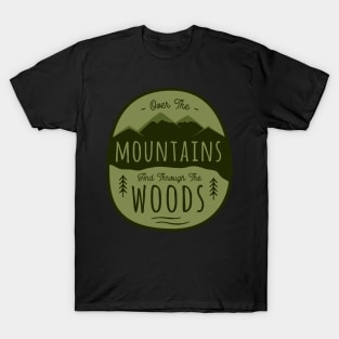 Over the mountains and through the woods T-Shirt